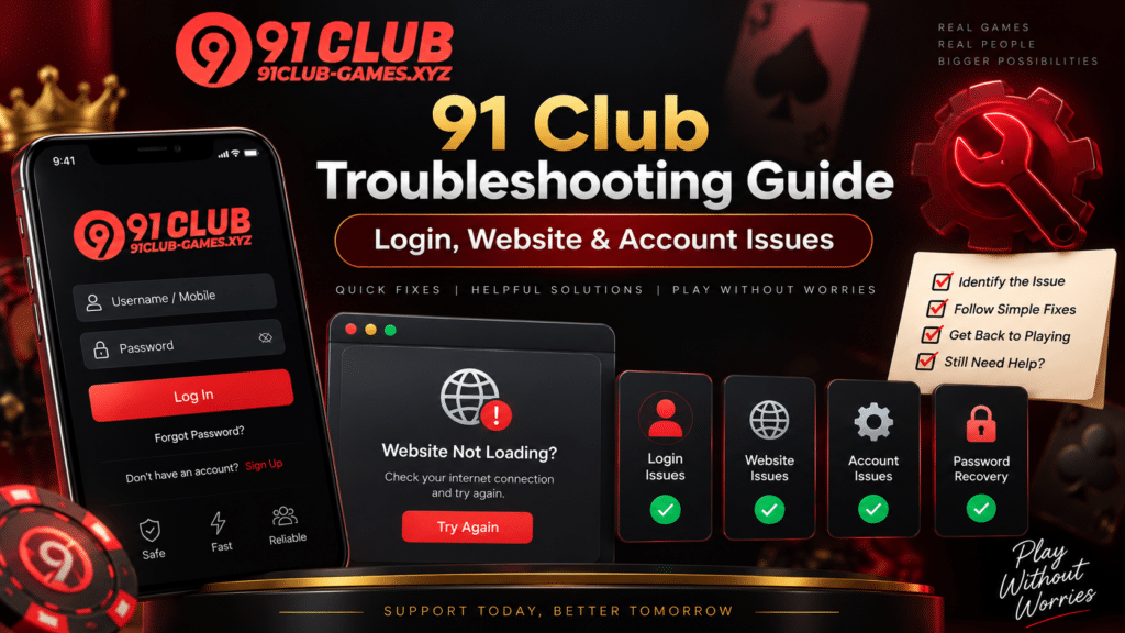 91 Club Troubleshooting Guide: Login, Website and Account Issues